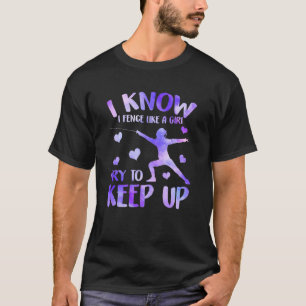 T-shirt Clôture Comme Une Fille Escrime Sport Fencer Girls