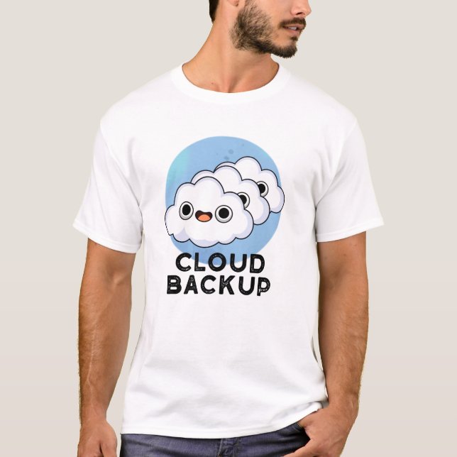 T-shirt Cloud Backup Funky Computer Météo Pun (Devant)