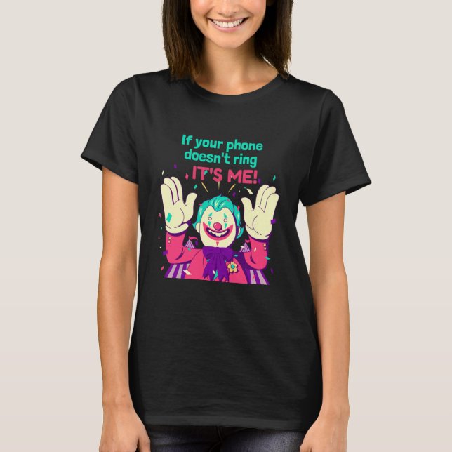 T-shirt Clown effrayant citation sarcastique Problèmes app (Devant)