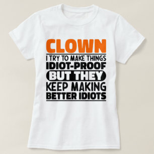 T-shirt Clown j'essaie de rendre les choses drôles dictons