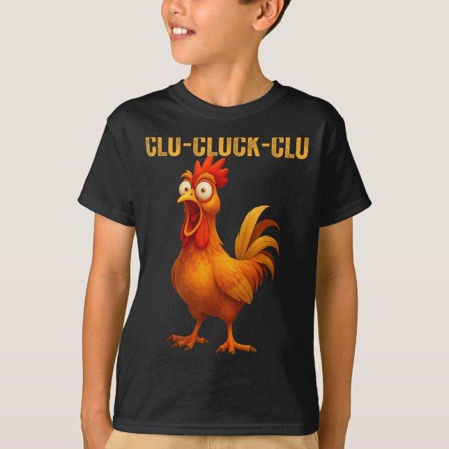 T-shirt Clu-cluck-clu Funny Rooster Chicken Hilarious Farm (Devant)
