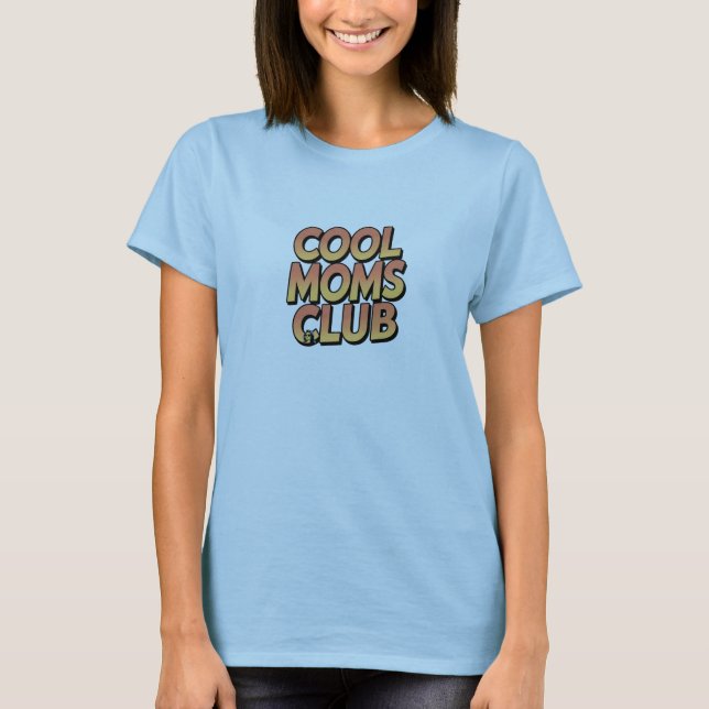 T-shirt Club cool Moms (Devant)