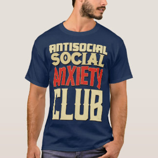 T-shirt Club d'anxiété sociale antisociale