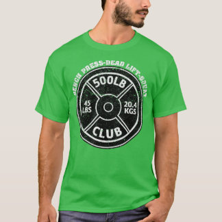T-shirt Club De 500 Livres Lb Gym Poids Leading Dead Lift 