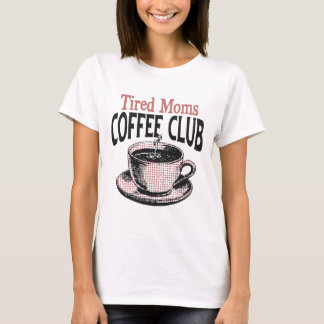 T-shirt Club de Café des Mamans Fatiguées Art Rétro Demi-t