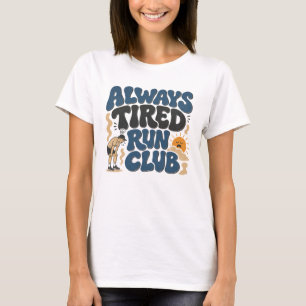 T-shirt Club de course toujours fatigué, Club de course du