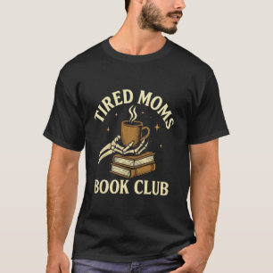 T-shirt Club de lecture de livres pour mamans fatiguées - 