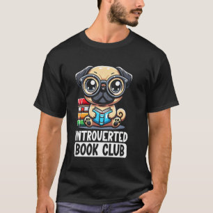 T-shirt Club de lecture introverti amateur de pug lisant