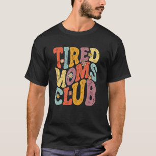 T-shirt Club de mamans fatiguées groovy pour femmes maman