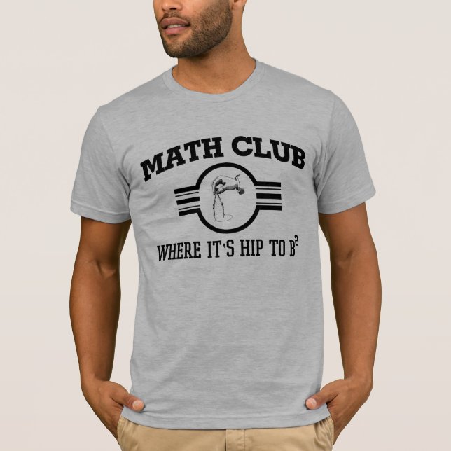T-shirt CLUB de MATHS où c'est HIP au ² de B (Devant)