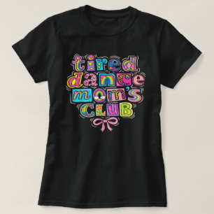 T-shirt Club de mères de danse fatiguées Maman Maman Bonne