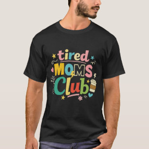 T-shirt Club des mamans fatiguées Café Humour de maman