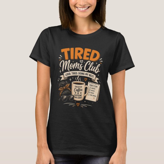 T-shirt Club des mamans fatiguées La fête des mères La vie (Devant)