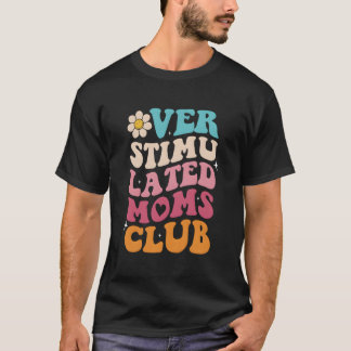 T-shirt Club des mamans surstimulées Maman Mères