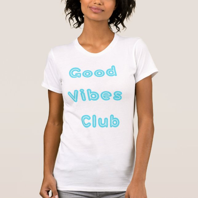T-Shirt Club Good Vibes (Devant)