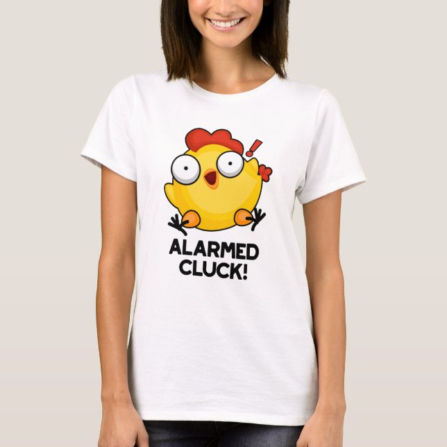 T-shirt Cluck Alarmé Drôle Poulets Pun (Devant)