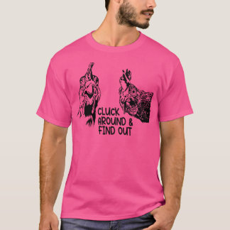 T-shirt Cluck Around and Find Funny Chicken