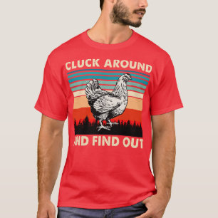 T-shirt Cluck Around and Find Funny Chicken 5