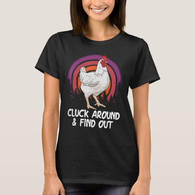 T-shirt Cluck Around And Find Out Chicken Farm  Farmer (Devant)