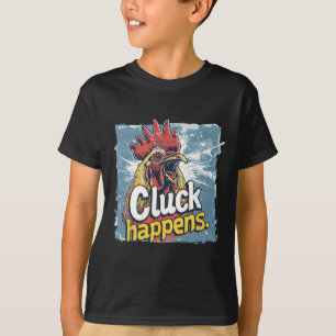 T-shirt Cluck arrive drôle Coq Poulet Ferme Animal Hu