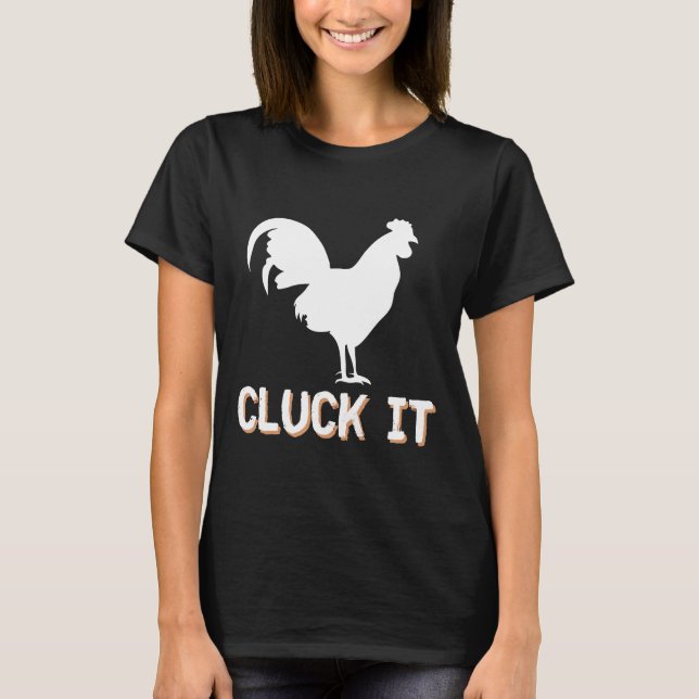 T-shirt Cluck It Chicken Rooster (Devant)
