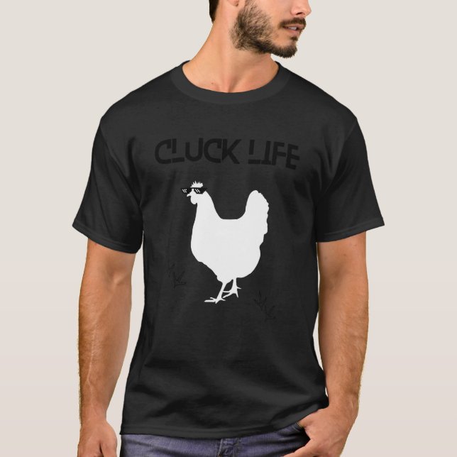 T-shirt Cluck Life Thug Chicken Hobby Humour fermier (Devant)