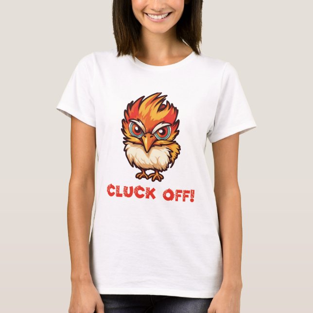 T-shirt Cluck Off| Drôle poulet (Devant)