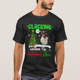 T-shirt Clucking Around Christmas Tree Santa Reindeer Chic