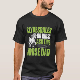 T-shirt Clydesdales ou les enfants demandent à ce papa che