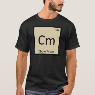 T-shirt Cm - Chow Mein chinois Chimie Tableau périodique