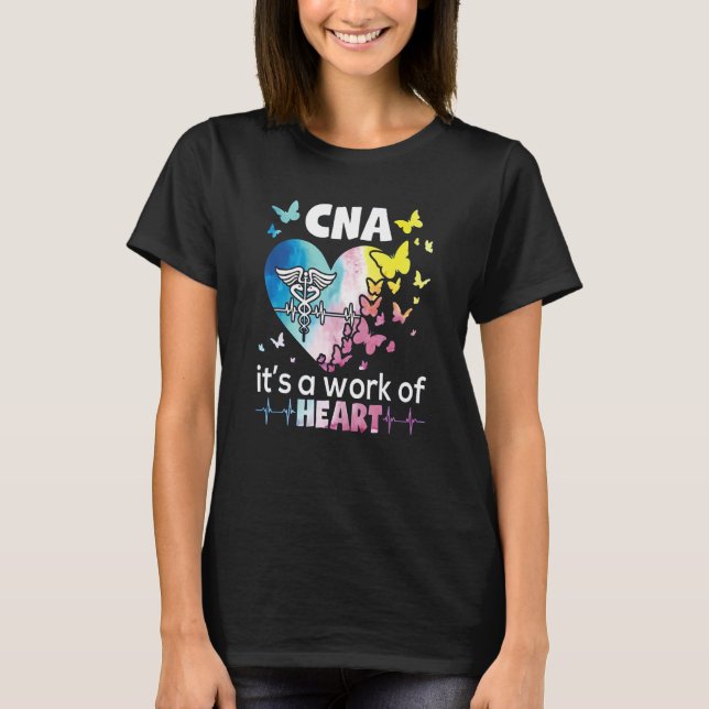 T-shirt CNA It s A Work of Heart Nurse Nursing Assistant B (Devant)