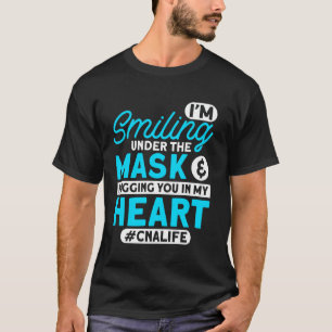 T-shirt Cna Life Je souris sous masque Cna Infirmières Cna