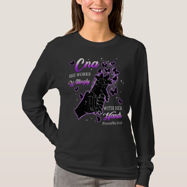 T-shirt Cna She Works Willingly With Her Hands Proverbs 31 (Devant)