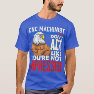 T-shirt CNC Machinist Funny Computer Geek