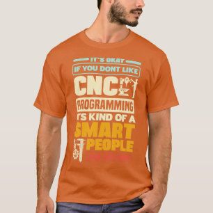 T-shirt Cnc Machinist Metalworker Machining CNC Programmat