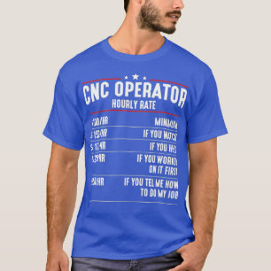T-shirt CNC Operator Hourly Rates cnc machinist