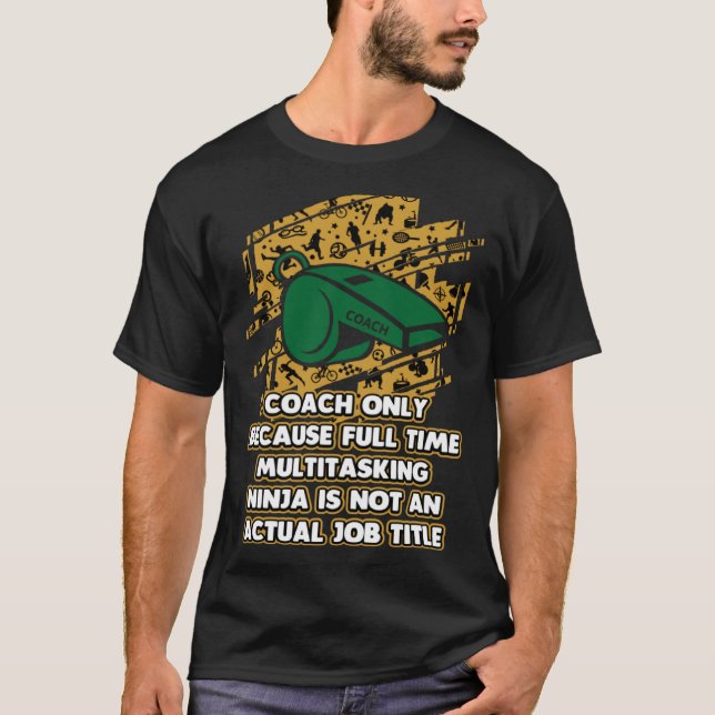 T-shirt Coach Because Ninja Is Not an Actual Job Title (Devant)