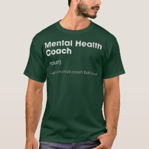 T-shirt Coach en santé mentale Définition Drôle Psychologu