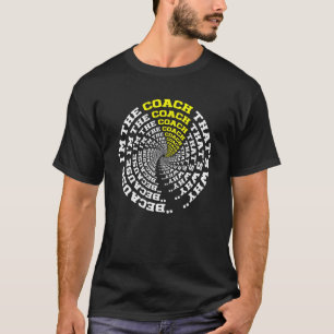T-shirt Coach parce que je suis l'entraîneur C'est pourquo