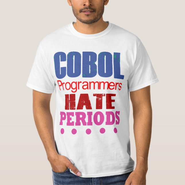 T-shirt Cobol Programmers Hate Periods  (Devant)