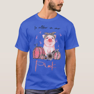 T-shirt Cochon En Octobre Nous Portons Les Lauréats Du Can