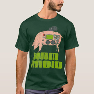 T-shirt Cochon radio de jambon - radioopérateur amateur