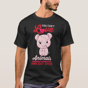 T-shirt Cochon - Vous Ne Pouvez Pas Aimer Les Animaux Et L