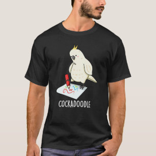 T-shirt Cockadoodle amusant Cockatoo Pun Dark BG