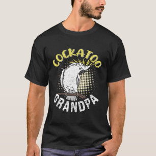 T-shirt Cockatoo Grandpa Bird Cockatoos Cockatoo Grandpa