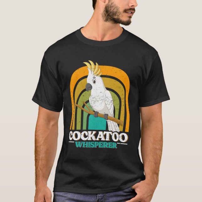 T-shirt Cockatoo Whisperer Cockatoos Whisperer Parrot Love (Devant)