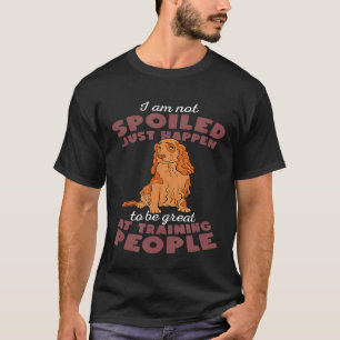 T-shirt Cocker Spaniel Dog - Je Ne Suis Pas Gâché Juste Ar
