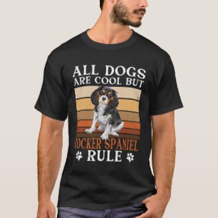 T-shirt Cocker Spaniel Propriétaire Tous Les Chiens Sont C