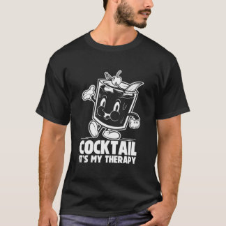 T-shirt Cocktail Its My Therapy Drinking Whiskey Cocktail