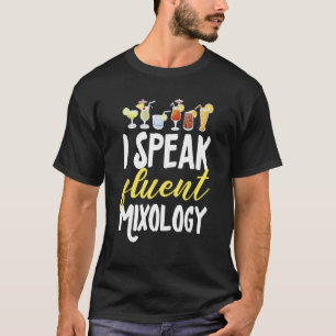T-shirt Cocktail Mixologue Bartender I Speak Fluent Mixol